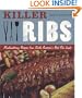 Killer Ribs: Mouthwatering Recipes from North America's Best Rib Joints