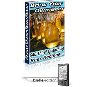 640+ Brew Your Own BEER RECIPES eBook Cookbook