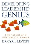 Developing Leadership Genius: The Nature and Nurture of Leaders