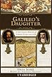 Galileo's Daughter: A Historic Memoir of Science, Faith and Love