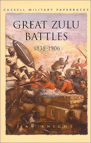Great Zulu Battles 1838-1906 (Cassell Military Paperbacks)