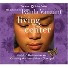 Living from Your Center: Guided Meditations for Creating Balance and Inner Strength (Inner... by Iyanla Vanzant