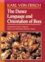 The Dance Language and Orientation of Bees
