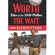 Worth The Wait: Tales of the 2008 Phillies