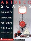 Art Decoscapes: The Art of Displaying Yesterday Today