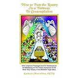 How to Pray the Rosary as a Pathway to Contemplation