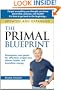 The Primal Blueprint: Reprogram your genes for effortless weight loss, vibrant health, and boundless energy