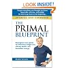 The Primal Blueprint: Reprogram your genes for effortless weight loss, vibrant health, and boundless energy