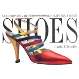 Shoes: A Celebration of Pumps, Sandals, Slippers & More
