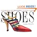 Shoes: A Celebration of Pumps, Sandals, Slippers & More