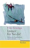 Immer f&uuml;r Sie da!: Hilfreiche Geschichten und Gedichte - Fritz Eckenga