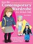 Sew the Contemporary Wardrobe for 18-Inch Dolls: Complete Instructions & Full-Size Patterns for 35 Clothing and Accessory Items