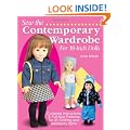 Sew the Contemporary Wardrobe for 18-inch Dolls: Complete Instructions and Full-size Patterns for 35 Clothing and Accessory Items