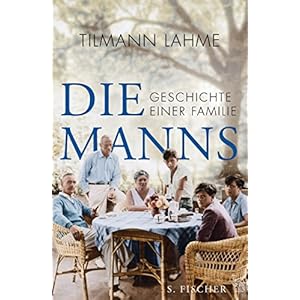 Die Manns: Geschichte einer Familie