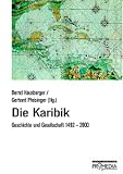 Produkt-Bild: Die Karibik: Geschichte und Gesellschaft 1492-2000