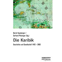 Die Karibik: Geschichte und Gesellschaft 1492-2000