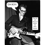 OH BOY!  The Life and Music of Rock 'n' Roll Pioneer Buddy Holly