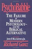 PsychoBabble: The Failure of Modern Psychology--and the Biblical Alternative