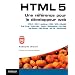 HTML5 : Une r�f�rence pour le d�veloppeur web : HTML5, CSS3, JavaScript, Drag&Drop, Audio/Vid�o, Canvas, G�olocalisation, Web Storage, Offline, Web Sockets...