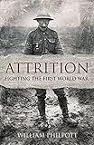 Attrition : fighting the First World War