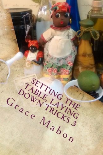 Setting The Table, Laying Down Tricks 3: Volume Three: Hoodoo Recipes for Money, Wisdom, and Success (Conjure Cookbooks from the Carolinas) (Volume 3)
