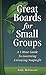 Great Boards for Small Groups: A 1-Hour Guide to Governing a Growing Nonprofit