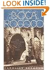 Boca Rococo: How Addison Mizner Invented Florida's Gold Coast