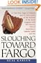 Slouching Toward Fargo:: A Two-Year Saga Of Sinners And St. Paul Saints At The Bottom Of The Bush Leagues With Bill Murray, Darryl Strawberry, Dakota Sadie And Me
