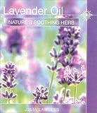 Lavender Oil: Nature's Soothing Herb (Natures Soothing Herb)