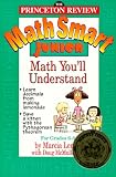 Math Smart Junior: Grade School Math Made Easy (Princeton Review Smart JR. Guides)