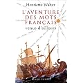 L'aventure des mots fran�ais venus d'ailleurs