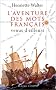 L'aventure des mots fran�ais venus d'ailleurs