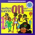 Click here to buy On the Corner by Miles Davis .
