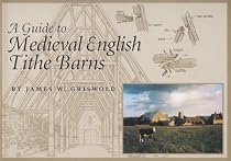 A Guide to Medieval English Tithe Barns