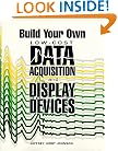 Build Your Own Low-Cost Data Acquisition and Display Devices