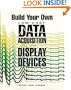 Build Your Own Low-Cost Data Acquisition & Display Devices