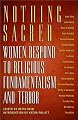 Nothing Sacred: Women Respond to Religious Fundamentalism and Terror (Nation Books)