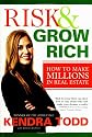 Risk & Grow Rich: How to Make Millions in Real Estate