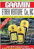 Garmin Getting the Most From Your GPS: Etrex Venture Cx, HC