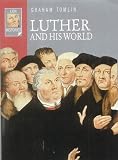 Luther and His World (Lion Histories)