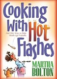 Cooking With Hot Flashes: And Other Ways to Make Middle Age Profitable