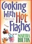 Cooking With Hot Flashes: And Other Ways to Make Middle Age Profitable
