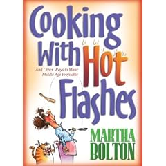 Cooking With Hot Flashes: And Other Ways to Make Middle Age Profitable