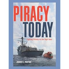 Piracy Today: Fighting Villainy on the High Seas