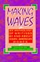 Making Waves: An Anthology of Writings By and About Asian American Women