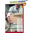 The Food Lover's Guide to Seattle