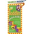 Toddler Bargains: Secrets to Saving 20% to 50% on Toddler Furniture, Clothing, Shoes, Travel Gear, Toys, and More (Toddler Bargains)