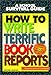 Books : How to Write Terrific Book Reports: A School Survival Guide