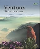 Ventoux Géant de nature : Guide des richesses biologiques du mont Ventoux