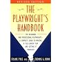 The Playwright's Handbook Revised Edition: For Beginning and Professional Playwrights- the First Complete Guide to Writing a Full Length Play and Getting It Produced.